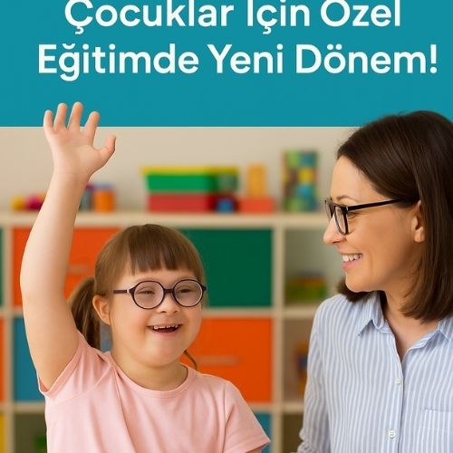 Down Sendromlu Çocuklara Özel Eğitim Konya – Aileler İçin Rehber 4 Down Sendromlu Çocuklar İçin Özel Eğitimde Yeni Dönem