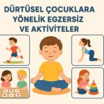 Dürtüsel Çocuklar İçin Etkinlikler
